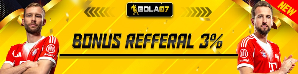 BONUS REFFERAL 3% BOLA07